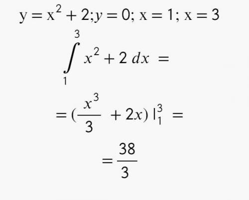 Найти площадь криволинейной трапеции, ограниченной линиями у=х^2+2; х=1; х=3 и осью ОХ