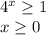 4^{x} \geq 1 \\x \geq 0