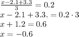\frac{x - 2.1 + 3.3}{3} = 0.2\\x - 2.1 + 3.3. = 0.2 \cdot 3\\x + 1.2 = 0.6\\x = -0.6