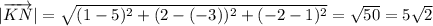 |\overrightarrow{KN}| = \sqrt{(1 - 5)^2 + (2 - (-3))^2 + (-2 - 1)^2} = \sqrt{50} = 5\sqrt{2}