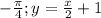 -\frac{\pi}{4}; y=\frac{x}{2}+1