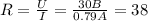 R=\frac{U}{I}=\frac{30B}{0.79A}=38