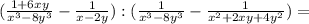 (\frac{1+6xy}{x^{3}-8y^{3} } - \frac{1}{x-2y} ) : ( \frac{1}{x^{3}-8y^{3}} - \frac{1}{x^{2}+2xy+4y^{2} } ) =