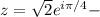 z = \sqrt{2}e^{i\pi/4} -