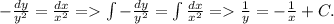 -\frac{dy}{y^2}=\frac{dx}{x^2} = \int -\frac{dy}{y^2}=\int \frac{dx}{x^2} = \frac{1}{y} = -\frac{1}{x}+C.