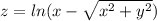 z=ln(x-\sqrt{x^2+y^2} )