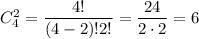 C^{2}_{4} = \dfrac{4!}{(4 - 2)! 2!} = \dfrac{24}{2 \cdot 2} = 6