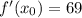 f'(x_{0})=69