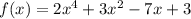 f(x)=2x^4+3x^2-7x+3