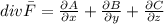 div \bar F = \frac{\partial A}{\partial x}+\frac{\partial B}{\partial y}+\frac{\partial C}{\partial z}