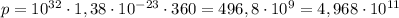 p=10^{32}\cdot1,38\cdot10^{-23}\cdot360=496,8\cdot10^9=4,968\cdot10^{11}