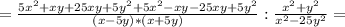 =\frac{5x^2+xy+25xy+5y^2+5x^2-xy-25xy+5y^2}{(x-5y)*(x+5y)}:\frac{x^2+y^2}{x^2-25y^2} =