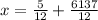 x = \frac{5}{12} + \frac{6137}{12}