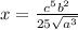 x=\frac{c^5b^2}{25\sqrt{a^3} }