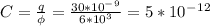 C=\frac{q}{\phi} =\frac{30*10^-^9}{6*10^3} =5*10^-^1^2