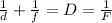 \frac{1}{d} +\frac{1}{f} =D=\frac{1}{F}