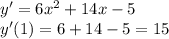 y'=6x^2+14x-5\\y'(1)=6+14-5=15