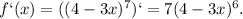 f`(x)=((4-3x)^{7} )`=7(4-3x)^{6} .
