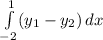 \int\limits^1_{-2}( {y_{1}-y_{2} )} \, dx