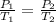 \frac{P_1}{T_1}=\frac{P_2}{T_2}