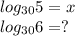 log_{30}5= x\\log_{30}6=?