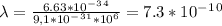 \lambda=\frac{6.63*10^-^3^4}{9,1*10^-^3^1*10^6}=7.3*10^-^1^0