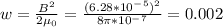 w=\frac{B^2}{2\mu _0}=\frac{(6.28*10^-^5)^2}{8\pi *10^-^7}=0.002