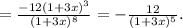= \frac{-12(1 +3x)^3}{(1 + 3x)^8} = -\frac{12}{(1+3x)^5}.