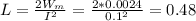 L=\frac{2W_m}{I^2}=\frac{2*0.0024}{0.1^2} =0.48