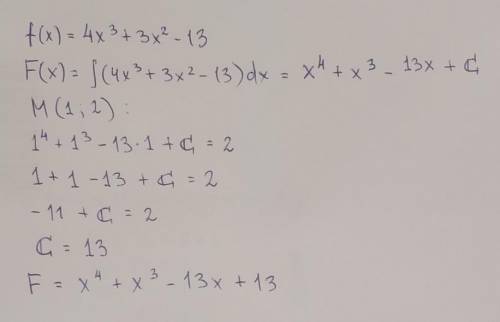 Найдите первообразную функции f(x)=4x³+3x²-13 график которой проходит через точку M(1;2)