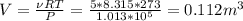 V=\frac{\nu RT}{P}=\frac{5*8.315*273}{1.013*10^5}=0.112 m^3