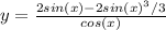 y=\frac{2sin(x)-2sin(x)^{3}/3 }{cos(x)}