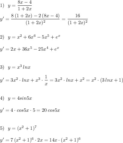 1)\ \ y=\dfrac{8x-4}{1+2x}\\\\y'=\dfrac{8\, (1+2x)-2\, (8x-4)}{(1+2x)^2}=\dfrac{16}{(1+2x)^2}\\\\\\2)\ \ y=x^2+6x^6-5x^5+e^{x}\\\\y'=2x+36x^5-25x^4+e^{x}\\\\\\3)\ \ y=x^3\, lnx\\\\y'=3x^2\cdot lnx+x^3\cdot \dfrac{1}{x}=3x^2\cdot lnx+x^2=x^2\cdot (3\, lnx+1)\\\\\\4)\ \ y=4sin5x\\\\y'=4\cdot cos5x\cdot 5=20\, cos5x\\\\\\5)\ \ y=(x^2+1)^7\\\\y'=7\, (x^2+1)^6\cdot 2x=14x\cdot (x^2+1)^6