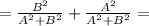 =\frac{B^2}{A^2+B^2} + \frac{A^2}{A^2+B^2} =