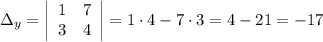 \Delta_y=\left|\begin{array}{ccc}1&7\\3&4\end{array}\right|=1\cdot4-7\cdot3=4-21=-17