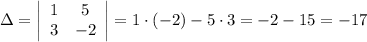 \Delta=\left|\begin{array}{ccc}1&5\\3&-2\end{array}\right|=1\cdot(-2)-5\cdot3=-2-15=-17