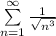 \sum\limits^{\infty}_{n=1}\frac{1}{\sqrt{n^3}}