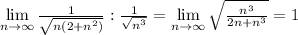 \lim\limits_{n\rightarrow\infty} \frac{1}{\sqrt{n(2+n^2)}} : \frac{1}{\sqrt{n^3}} = \lim\limits_{n\rightarrow\infty} \sqrt{\frac{n^3}{2n+n^3}}=1