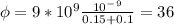 \phi =9*10^9\frac{10^-^9}{0.15+0.1}=36
