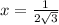 x=\frac{1}{2\sqrt{3} }