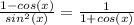 \frac{1-cos(x)}{sin^{2}(x) }=\frac{1}{1+cos(x)}