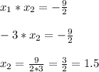 x_1*x_2=-\frac{9}{2} \\ \\ -3*x_2=-\frac{9}{2} \\ \\ x_2=\frac{9}{2*3}=\frac{3}{2}=1.5