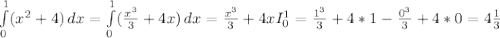 \int\limits^1_0 ({x^{2}+4 } )\, dx =\int\limits^1_0 ( {\frac{x^{3} }{3}+4x } )\, dx=\frac{x^{3} }{3} +4xI_{0}^{1} =\frac{1^{3} }{3} +4*1-\frac{0^{3} }{3} +4*0=4\frac{1}{3}