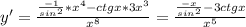 y'= \frac{\frac{-1}{sin^{2} }*x^{4} -ctg x*3x^{3} }{x^{8} } =\frac{\frac{-x}{sin^{2} } -3ctg x}{x^{5} }