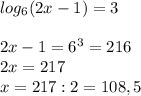 log_6(2x-1)=3\\\\2x-1=6^3=216\\2x=217\\x=217:2=108,5\\