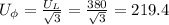 U_\phi =\frac{U_L }{\sqrt{3} } =\frac{380}{\sqrt{3}} =219.4
