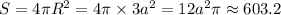 S = 4 \pi R^{2} = 4 \pi \times 3a^{2} = 12a^{2}\pi \approx 603.2