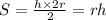 S = \frac{h \times 2r}{2} = rh