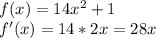 f(x)=14x^2+1\\f'(x)=14*2x=28x