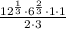 \frac{12 {}^{ \frac{1}{3} } \cdot6 {}^{ \frac{2}{3} } \cdot1 \cdot1 }{2 \cdot3}